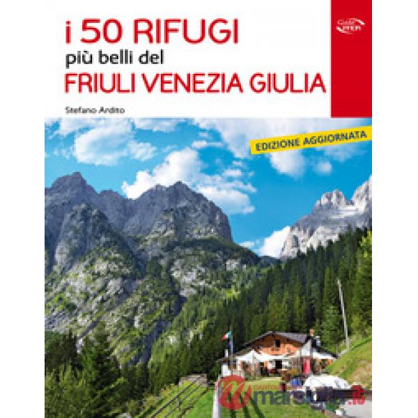50 rifugi più belli del Friuli Venezia Giulia (I)