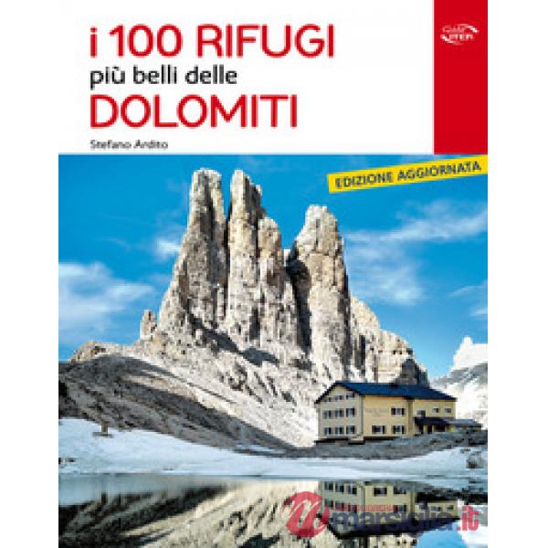 100 rifugi più belli delle Dolomiti (I)