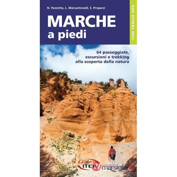 Marche a piedi. 64 passeggiate, escursioni e trekking alla scoperta della natura