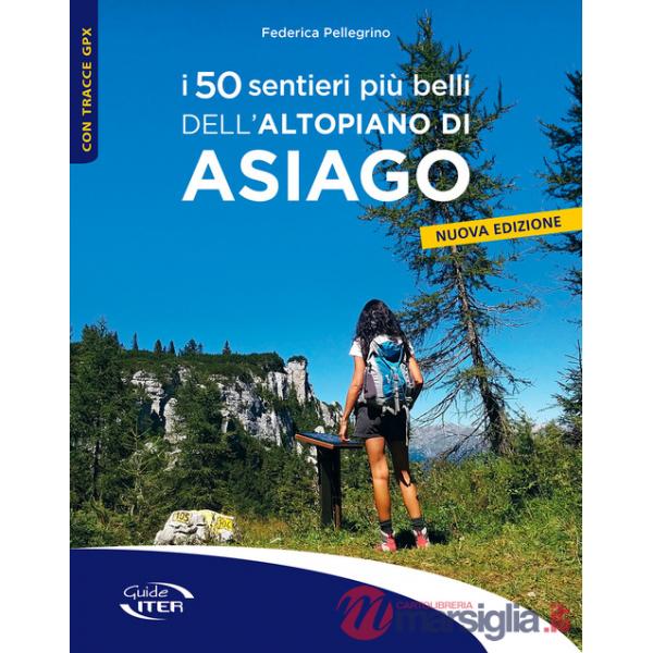 50 sentieri più belli dell'Altopiano di Asiago (I)