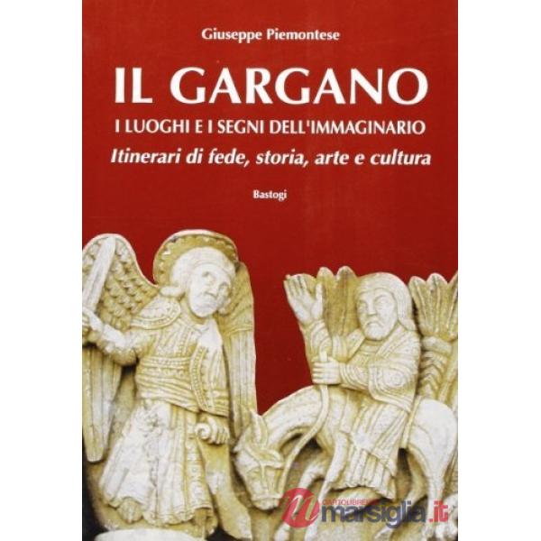 Gargano. I luoghi e i segni dell'immaginario (Il)