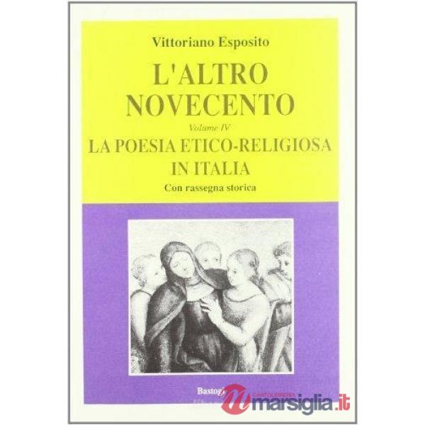Altro Novecento (L'). Vol. 4: La poesia etico-religiosa in Italia. Con rassegna storica