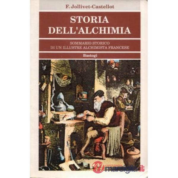 Storia dell'alchimia. Sommario storico di un illustre alchimista francese