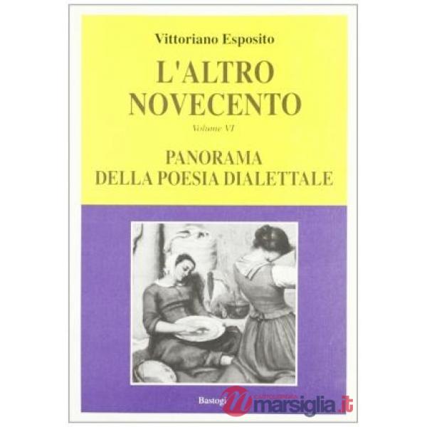 Altro Novecento (L'). Vol. 6: Panorama della poesia dialettale
