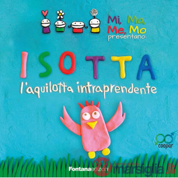 Isotta. L'aquilotta intraprendente. Ediz. illustrata