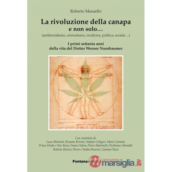Rivoluzione della canapa e non solo... (ambientalismo, animalismo, medicina, politica, sociale...). I primi settanta anni della 