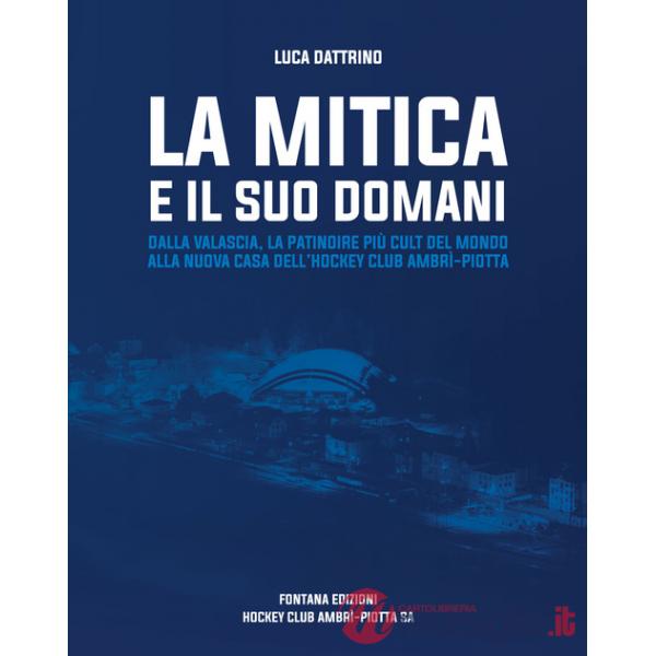 Mitica e il suo domani. Dalla Valascia, la patindire più cult del mondo alla nuova casa dell'hockey club Ambrì-Piotta (La)