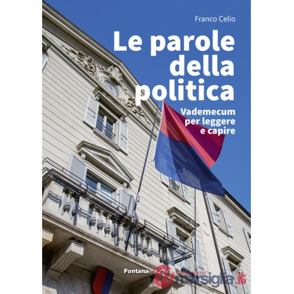 Parole della politica. Vademecum per leggere e capire (Le)