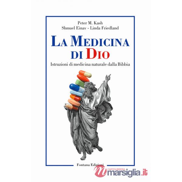 Medicina di Dio. Istruzioni di medicina naturale dalla Bibbia (La)
