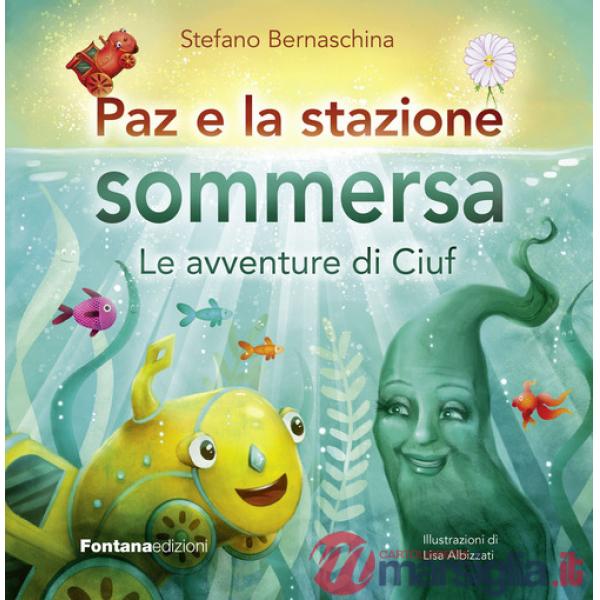 Paz e la stazione sommersa. Le avventure di Ciuf. Vol. 3