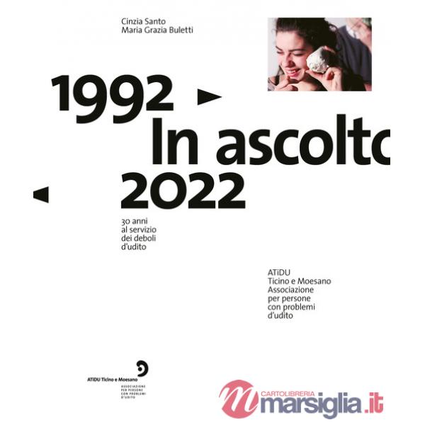 ATiDU. 1992-2022. In ascolto. 30 anni al servizio dei deboli d'udito