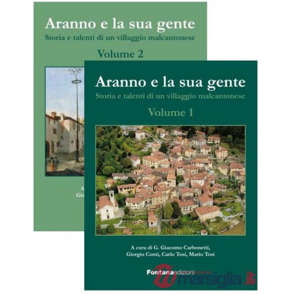 Aranno e la sua gente. Storia e talenti di un villaggio malcantonese. Vol. 1-2