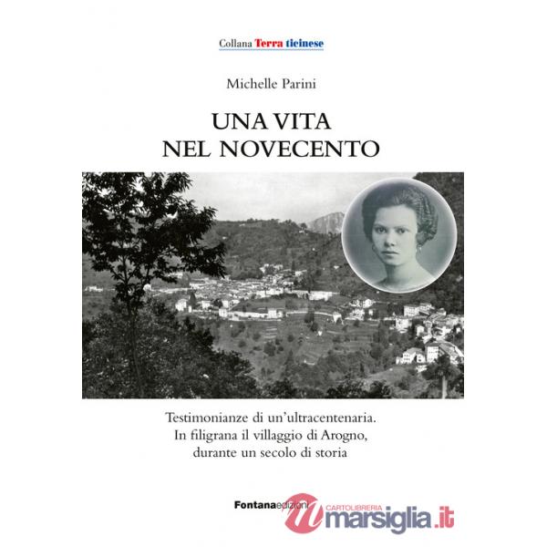 Vita nel Novecento. Testimonianze di un'ultracentenaria (Una)