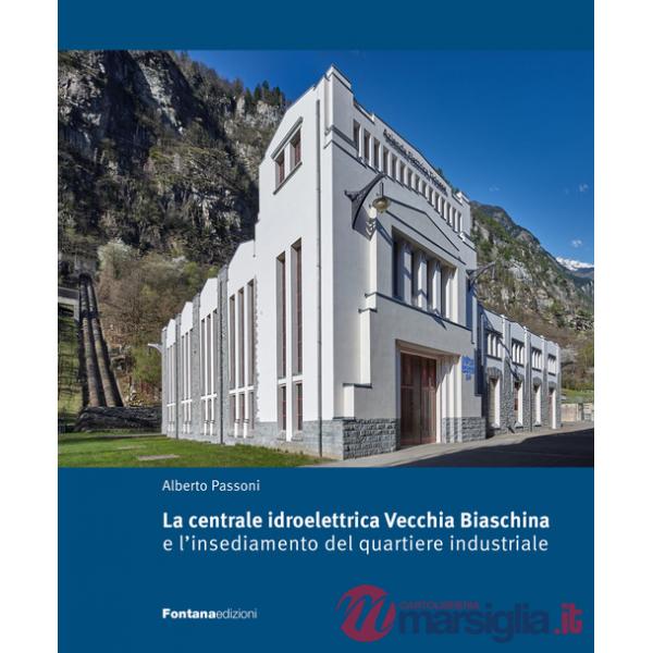 Centrale idroelettrica Vecchia Biaschina e l'insediamento del quartiere industriale (La)