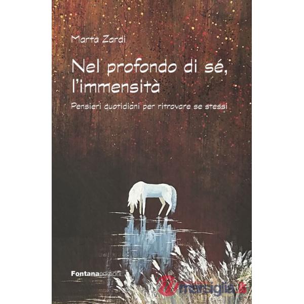 Nel profondo di sé, l'immensità. Pensieri quotidiani per ritrovare se stessi