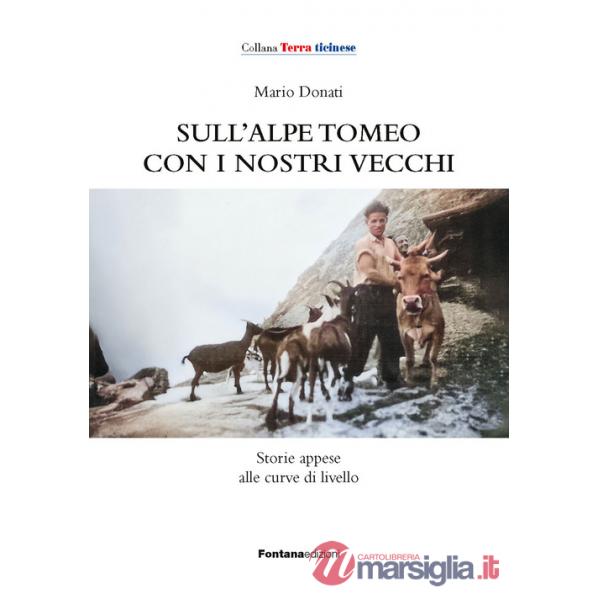 Sull'alpe Tomeo con i nostri vecchi. Storie appese alle curve di livello
