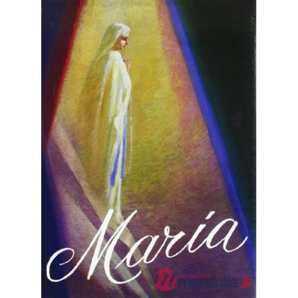 Maria. La donna sempre viva