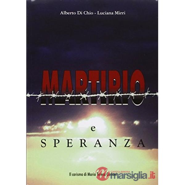 Martirio e speranza. Il carisma di Maria Teresa Carloni
