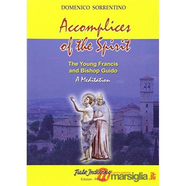 Accomplices of the Spirit. The young Francis and the bishop Guido. A meditation