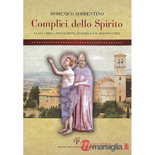 Complici dello spirito. La Sala della Spogliazione. Francesco e il vescovo Guido