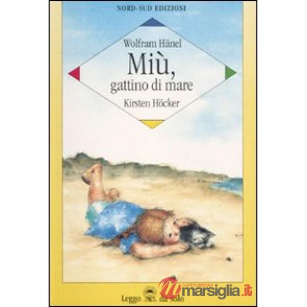 Miù, gattino di mare. Ediz. illustrata
