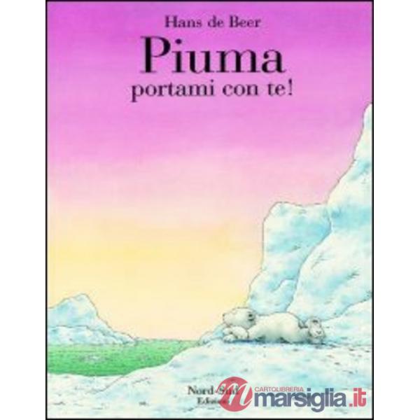 Piuma, portami con te! Ediz. illustrata