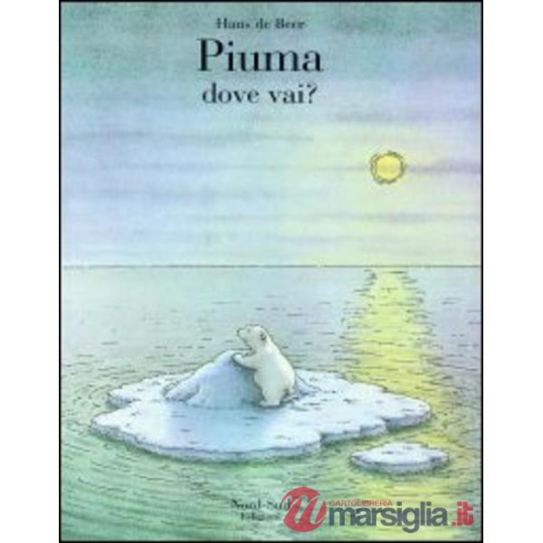 Piuma, dove vai? Ediz. illustrata