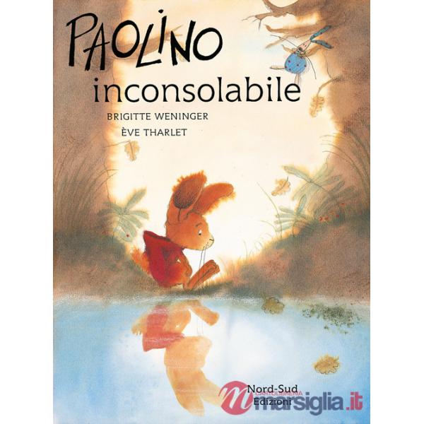 Paolino inconsolabile. Ediz. a colori