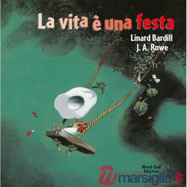 Vita è una festa. Ediz. illustrata (La)