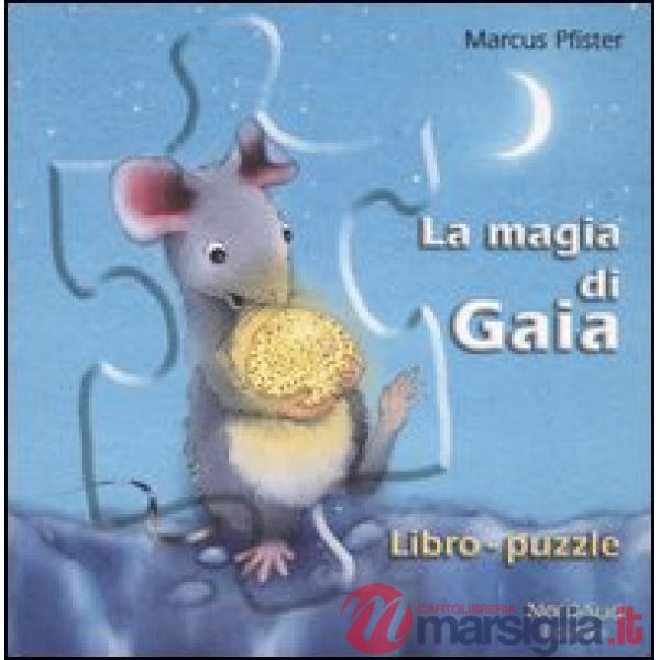 Magia di Gaia. Libro-puzzle (La)