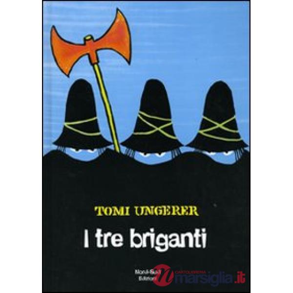 Tre briganti. Ediz. illustrata (I)