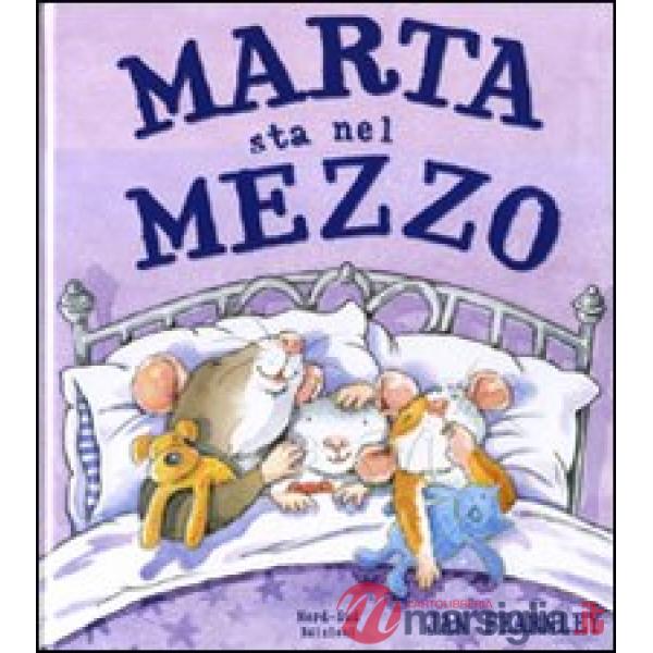 Marta sta nel mezzo. Ediz. illustrata