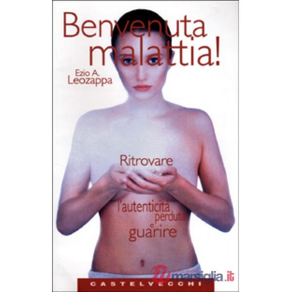 Benvenuta malattia!