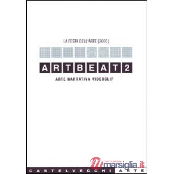 Artbeat 2. Arte, narrativa, videoclip. La festa dell'arte