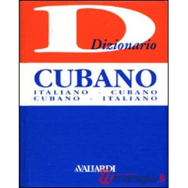 Dizionario cubano. Italiano-cubano. Cubano-italiano. Ediz. bilingue