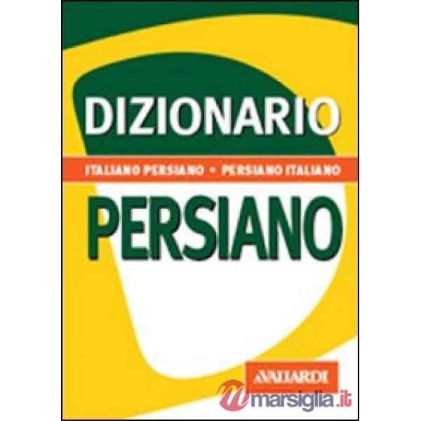 Dizionario persiano. Italiano-persiano. Persiano-italiano
