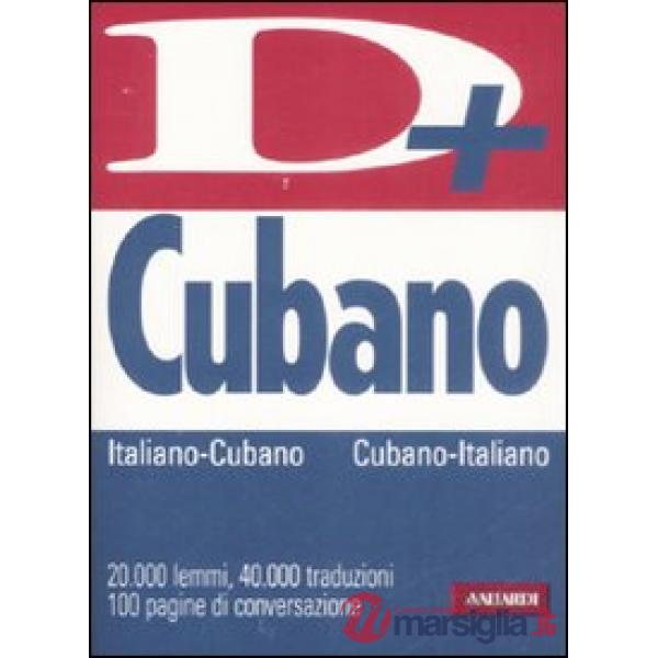 Dizionario cubano. Italia-cubano, cubano-italiano. Ediz. bilingue