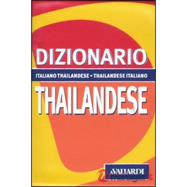 Dizionario thailandese. Italiano-thailandese. Thailandese-italiano