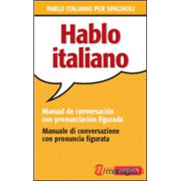 Hablo italiano. Manual de conversación con pronunciación figuada