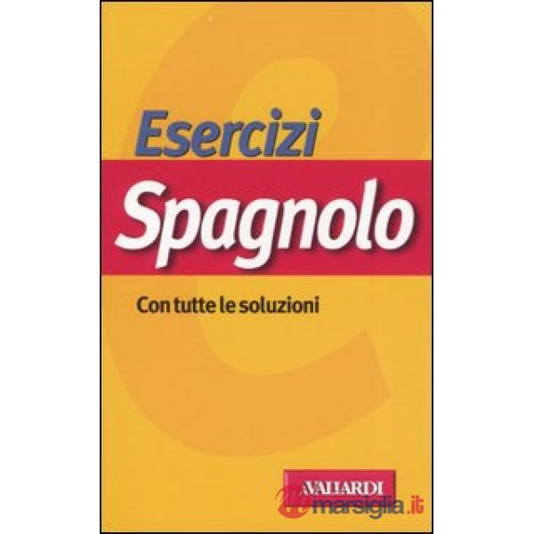 Esercizi spagnolo. Con tutte le soluzioni