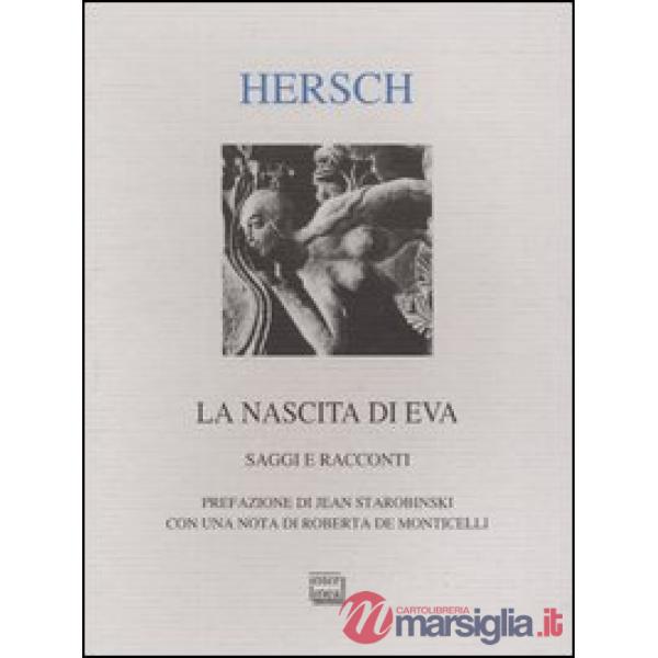 Nascita di Eva. Saggi e racconti (La)