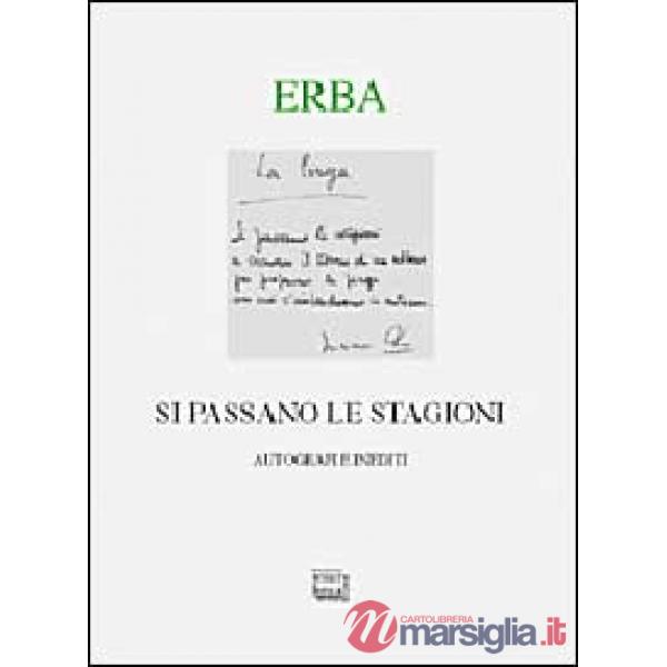 Si passano le stagioni. Una scelta personale di autografi e inediti. Ediz. numer