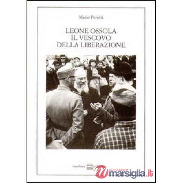 Leone Ossola, il vescovo della liberazione. (1943-1951)
