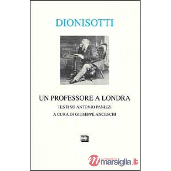 Professore a Londra. Studi su Antonio Panizzi (Un)