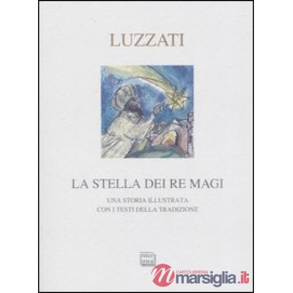 Stella dei Re Magi. Una storia illustrata con i testi della tradizione (La)
