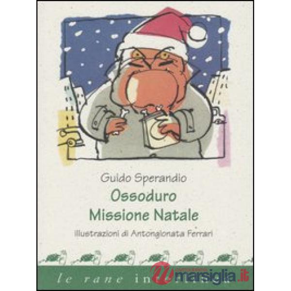 Ossoduro. Missione Natale