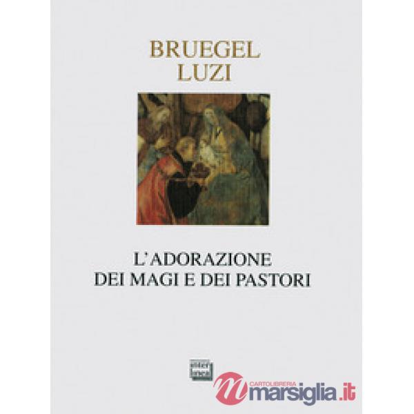 Adorazione dei Magi e dei pastori. Ediz. illustrata (L')