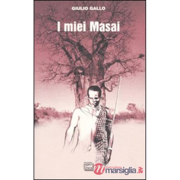 Miei Masai. Africa, la più lunga poesia mai scritta (I)