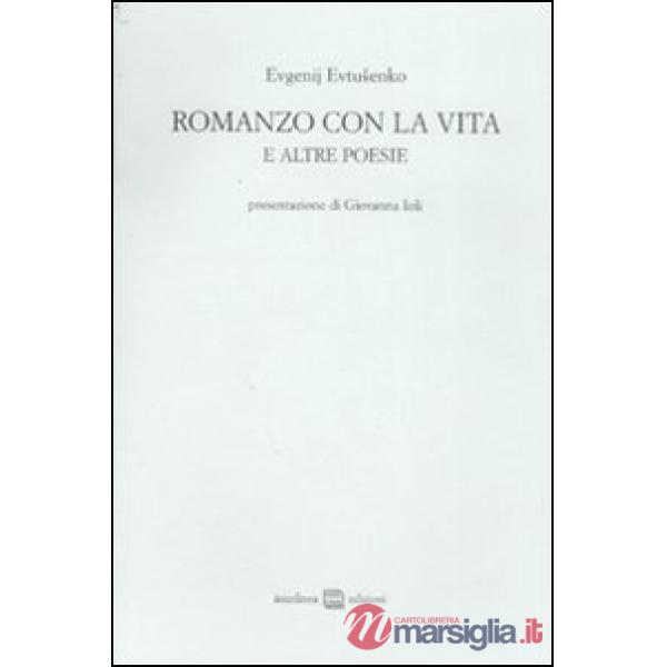 Romanzo con la vita e altre poesie