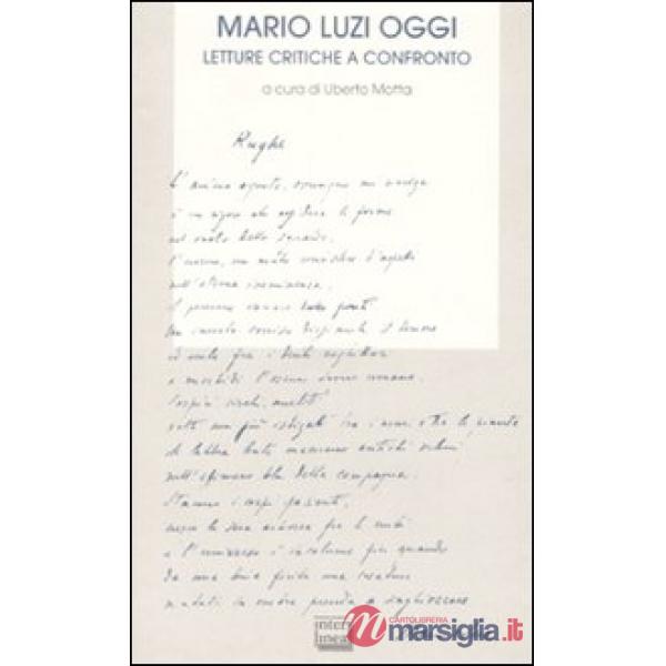 Mario Luzi oggi. Letture critiche a confronto. Atti del seminario (Milano, 7-8 m